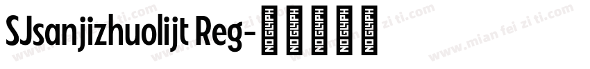SJsanjizhuolijt Reg字体转换